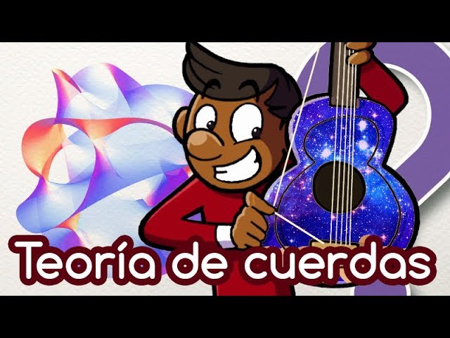 ¿Qué es la teoría de cuerdas?- CuriosaMente 107